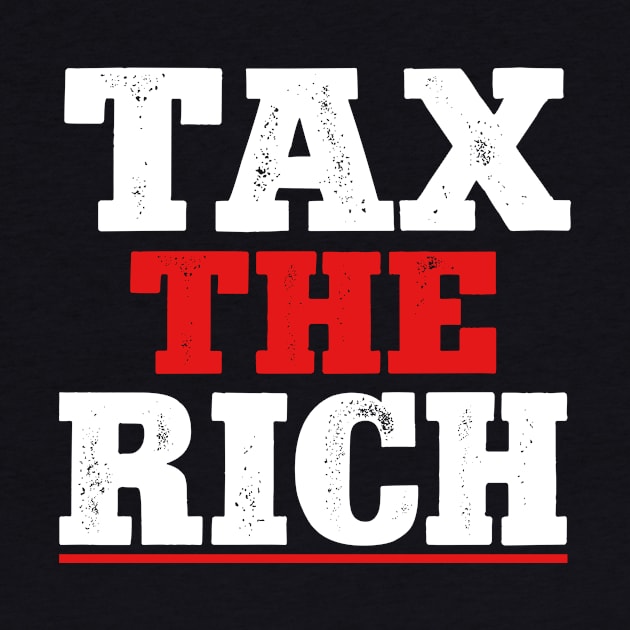 Tax The Rich by Dealphy